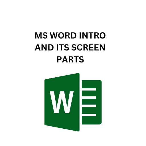 1.MS WORD INTRO AND ITS SCREEN PARTS